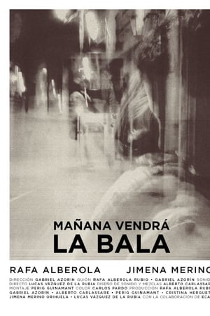 Mañana vendrá la bala