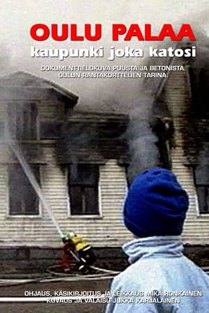 Oulu palaa - kaupunki joka katosi