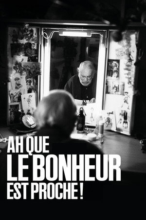 Ah que le bonheur est proche !