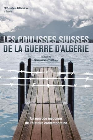 Les Coulisses suisses de la guerre d'Algérie