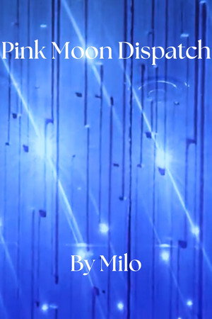 Pink Moon Dispatch