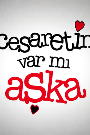 Cesaretin Var mı Aşka