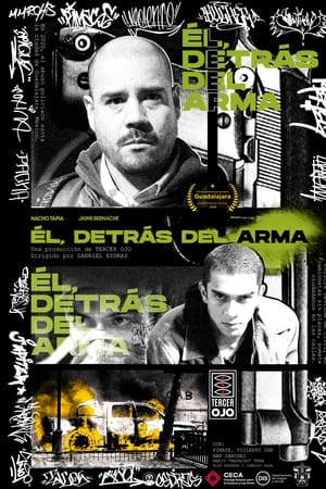 Él, detrás del arma