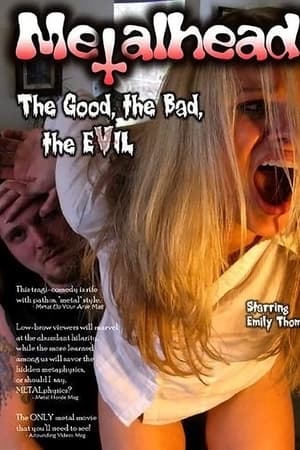 Metalheads: The Good, the Bad, and the Evil
