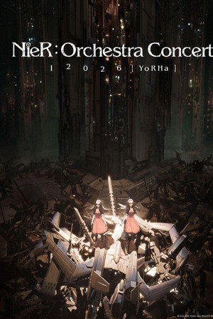 NieR:Orchestra Concert 12026 [YoRHa]