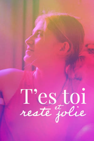 T'es toi et reste jolie