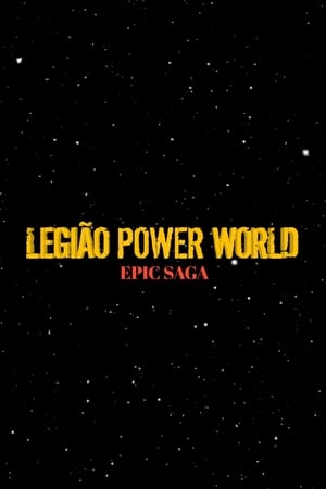 Legião Power World: Epic Saga