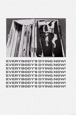 Everybody's Dying Now!