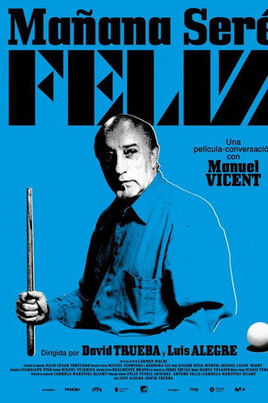 Manuel Vicent. Mañana seré feliz