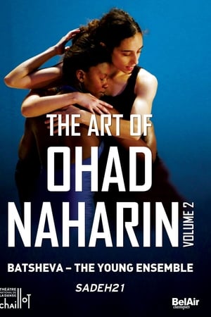 The Art of Ohad Naharin - Volume 2 (Sadh21)