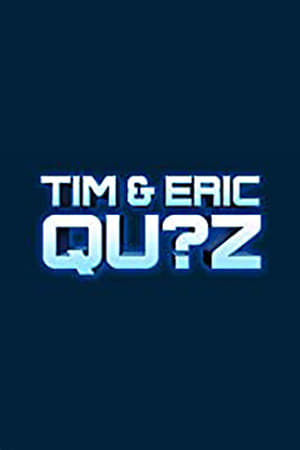 Tim and Eric Qu?z Game
