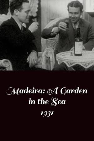 Madeira: A Garden in the Sea