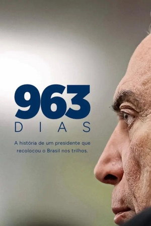 963 Dias: A História de um Presidente que Recolocou o Brasil nos Trilhos