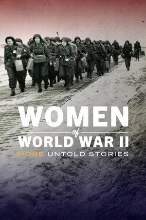 Women of World War II: More Untold Stories
