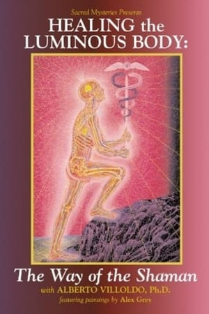 Healing the Luminous Body - The Way of the Shaman