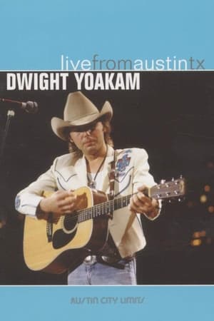 Dwight Yoakam: Live from Austin TX