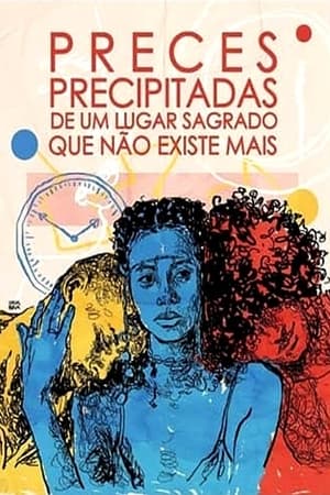 Preces Precipitadas de um Lugar Sagrado Que Não Existe Mais