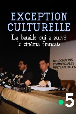 Exception culturelle, la bataille qui a sauvé le cinéma français