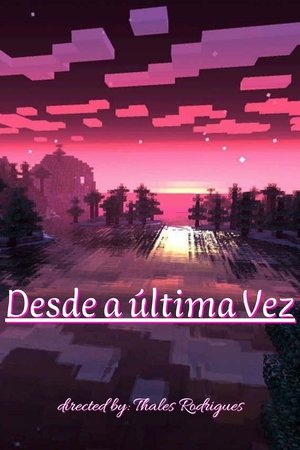 Desde a última vez...