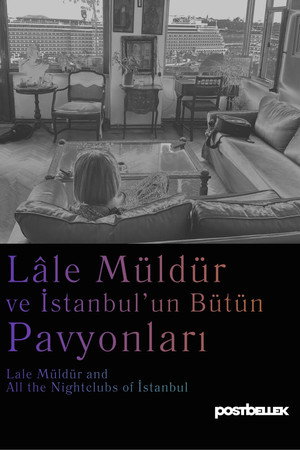 Lâle Müldür ve İstanbul'un Bütün Pavyonları