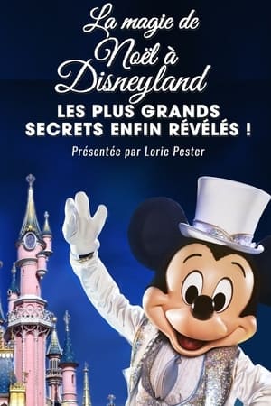 La Magie de Noël à Disneyland : Les Plus Grands Secrets Enfin Révélés !