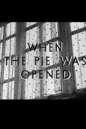 When the Pie Was Opened