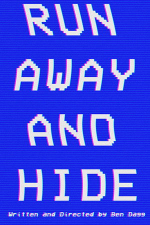RUN AWAY AND HIDE