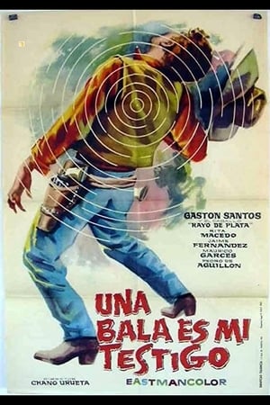 Una bala es mi testigo