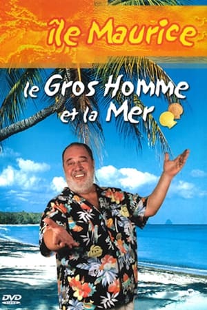 Le gros homme et la mer - Carlos à l'Ile Maurice.