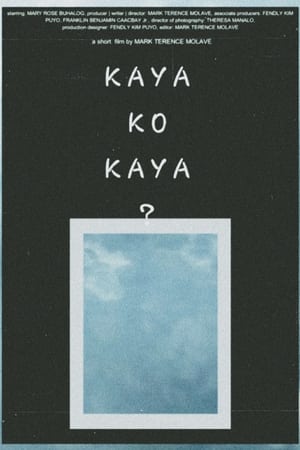 Kaya Ko Kaya?