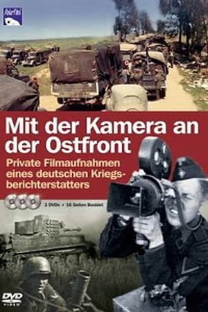 Mit der Kamera an der Ostfront