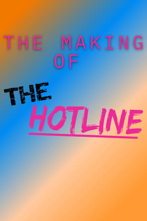 The Making Of The Hotline