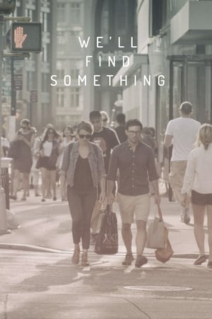 We'll Find Something