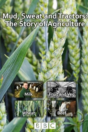 Mud Sweat and Tractors: The Story of Agriculture