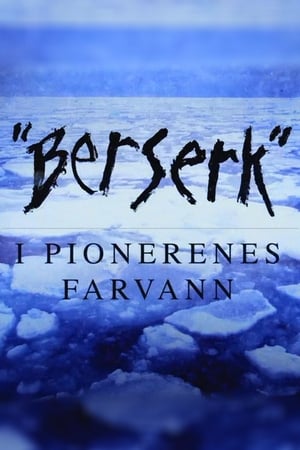 Berserk - i pionerenes farvann