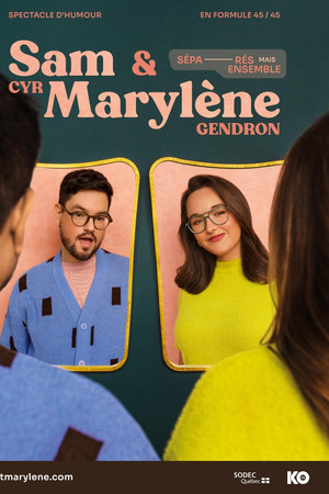 Sam Cyr et Marylène Gendron : Séparés mais ensemble