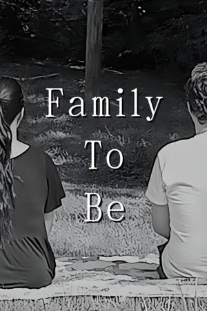Family To Be