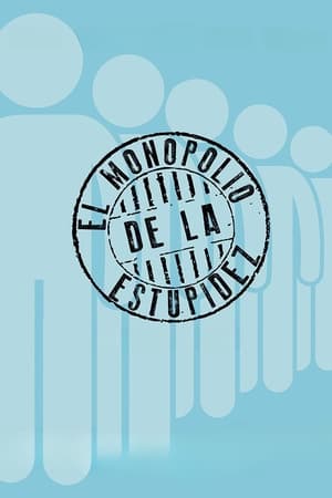 El monopolio de la estupidez