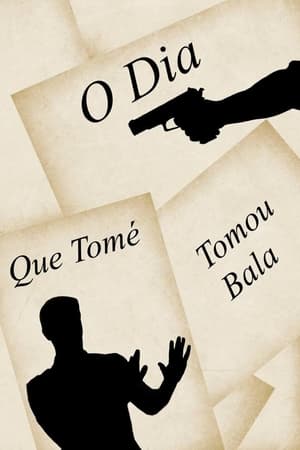 O Dia Que Tomé Tomou Bala