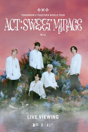 TOMORROW X TOGETHER WORLD TOUR  ‘ACT : SWEET MIRAGE’