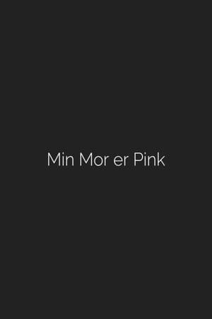 Min mor er pink