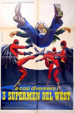 ...e così divennero i tre supermen del West