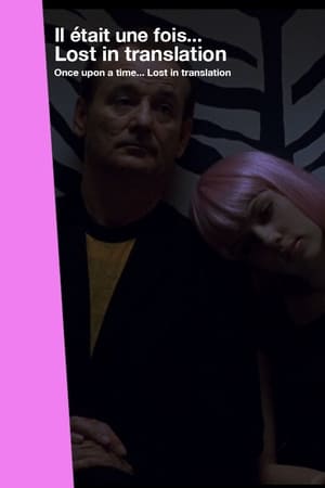 Il était une fois.... Lost in Translation