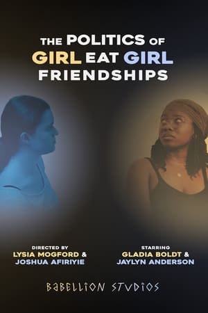 The Politics of Girl Eat Girl Friendships