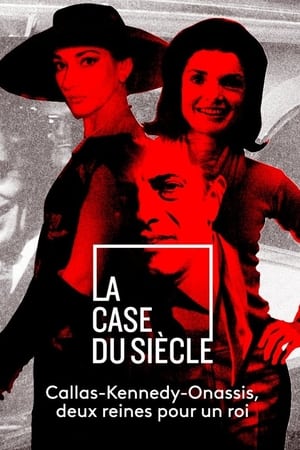 Callas, Kennedy, Onassis - Deux reines pour un roi