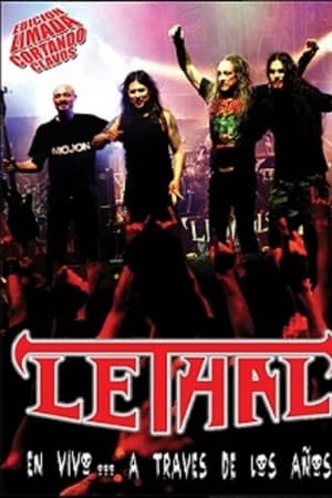 Lethal: En vivo... a través de los años