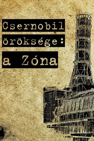 Csernobil Öröksége: a Zóna