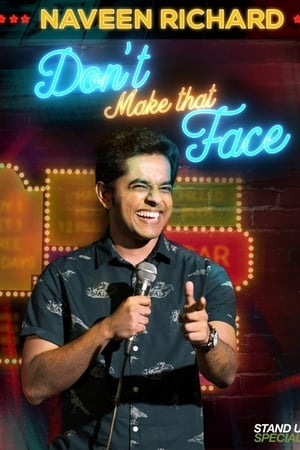 Naveen Richard: Don't Make That Face