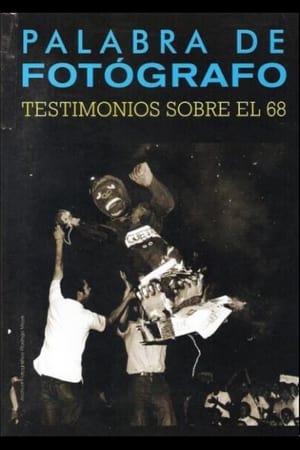 Palabra de fotógrafo - Testimonios sobre el 68