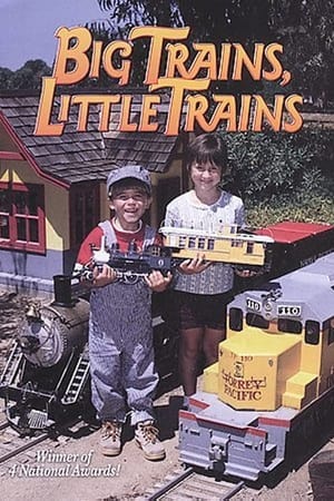 Big Trains, Little Trains